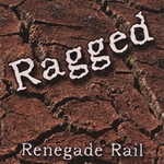 Renegade Rail - Ragged