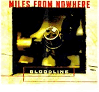 Miles from Nowhere - Bloodline