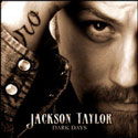 Jackson Taylor - Dark Days