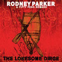 Rodney Parker & Fifty Peso Reward - The Lonesome Dirge