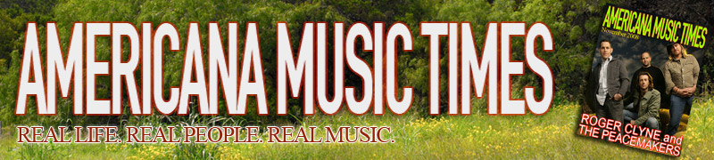 Americana Music Times - Real Life. Real People. Real Music.