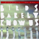 Stephanie Briggs - Birds Barely Know Us