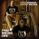 Cedric Burnside and Lightnin’ Malcolm – 2 Man Wrecking Crew